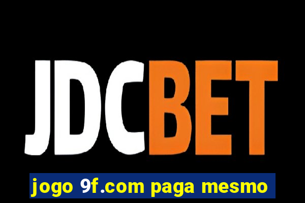 jogo 9f.com paga mesmo